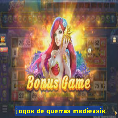 jogos de guerras medievais